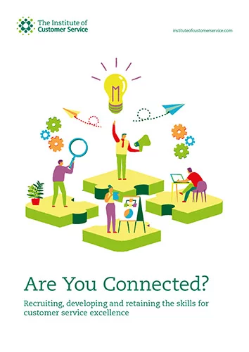 Are You Connected? Recruiting, developing and retaining the skills for customer service excellence