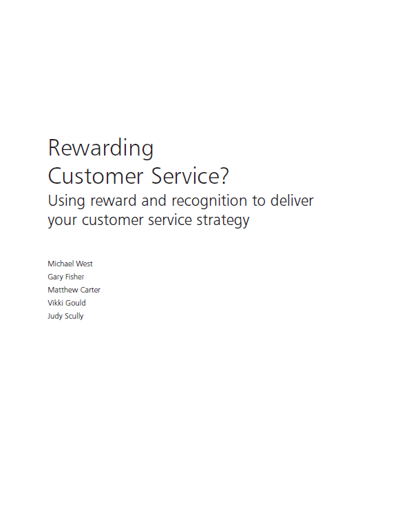 Rewarding Customer Service: Using reward and recognition to deliver your customer service strategy (2005)